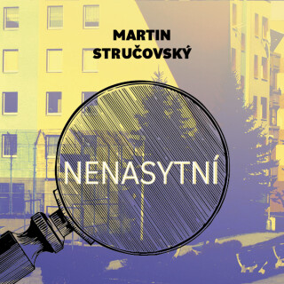 Nenasytní - Martin Stručovský