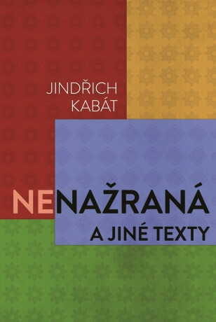 Nenažraná a jiné texty - Jindřich Kabát