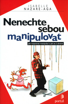 Nenechte sebou manipulovat - Isabelle Nazare-Aga