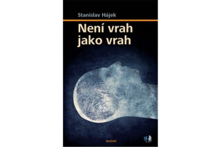 Není vrah jako vrah - Stanislav Hájek
