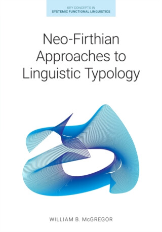 Neo-Firthian Approaches to Linguistic Typology - William B.  McGregor