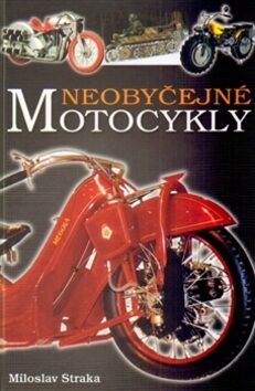 Neobyčejné motocykly - Miloslav Straka