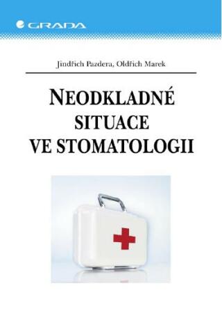 Neodkladné situace ve stomatologii - Jindřich Pazdera,Oldřich Marek