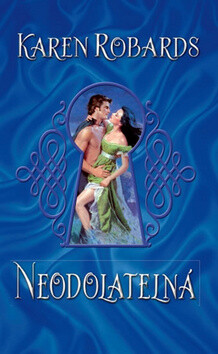Neodolatelná - Karen Robardsová