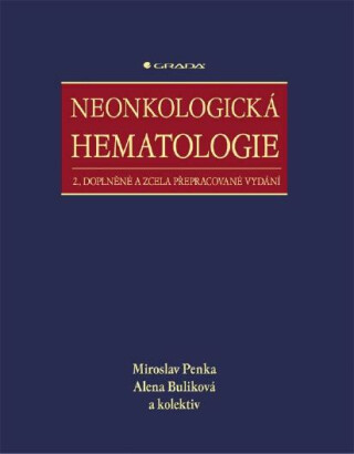 Neonkologická hematologie - Miroslav Penka,Alena Buliková,kolektiv a