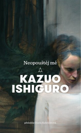 Neopouštěj mě - Kazuo Ishiguro