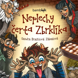 Neplechy čerta Zbrklíka - Sandra Dražilová-Zlámalová