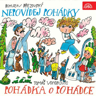 Nepovídej pohádky, Pohádka o Pohádce - Bohuslav Březovský