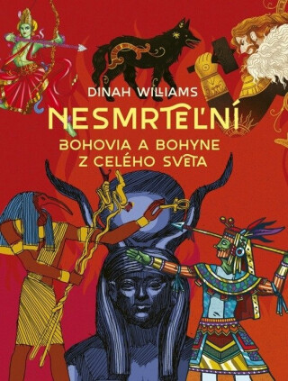 Nesmrteľní: Bohovia a bohyne z celého sveta - Dinah Williams
