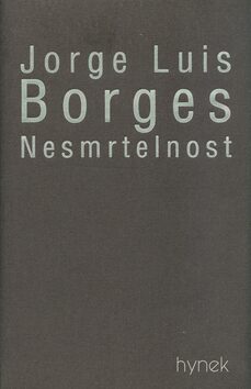 Nesmrtelnost - Jorge Luis Borges