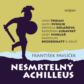 Nesmrtelný Achilleus - František Pavlíček