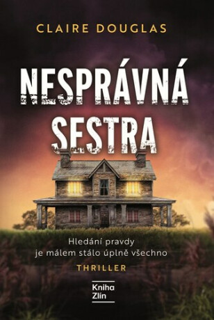 Nesprávná sestra - Claire Douglas