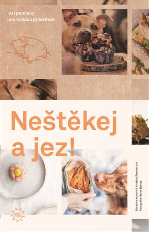 Neštěkej a jez! - Kristina Šemberová,Marek Bartoš,Katarína Králová