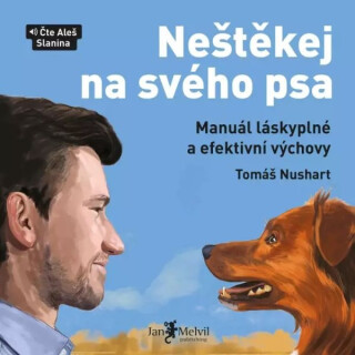 Neštěkej na svého psa - Tomáš Nushart