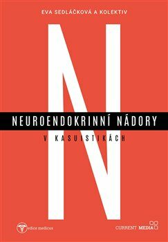 Neuroendokrinní nádory v kasuistikách - Eva Sedláčková,kolektiv autorů