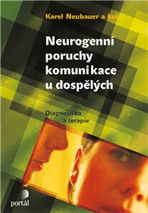 Neurogenní poruchy komunikace u dospělých - Karel Neubauer