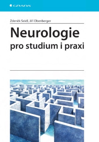 Neurologie pro studium i praxi - Zdeněk Seidl,Jiří Obenberger