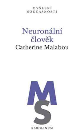 Neuronální člověk - Catherine Malabou