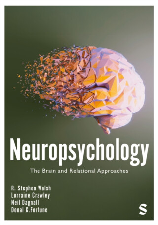 Neuropsychology - Donal G. Fortune,R. Stephen Walsh,Neil Dagnall,Lorraine Crawley