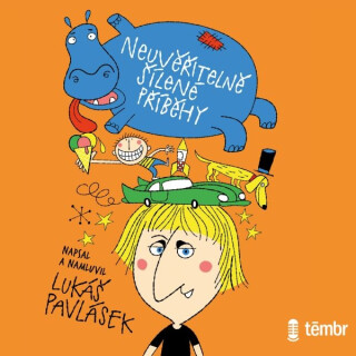 Neuvěřitelně šílené příběhy - Lukáš Pavlásek