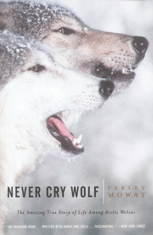 Never Cry Wolf - Mowat Farley