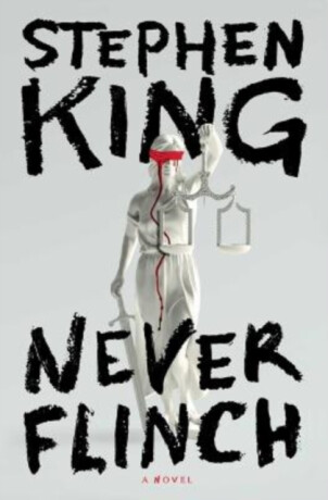 Never Flinch - Stephen King