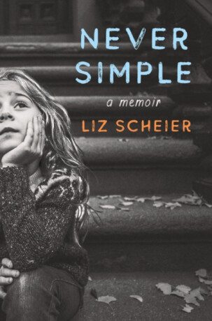 Never Simple - Liz Scheier