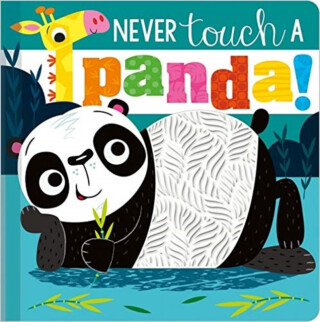Never Touch a Panda! - Rosie Greening
