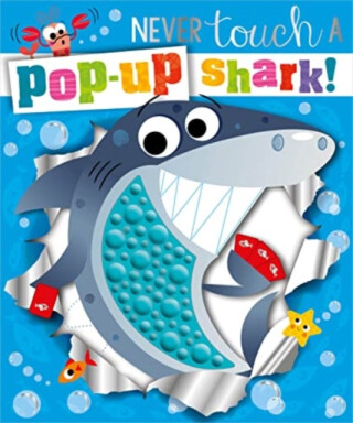 Never Touch a Pop-up Shark! - Holly Lansley