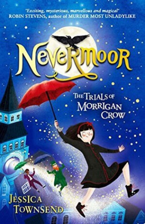 Nevermoor: The Trials of Morrigan Crow Book - John Townsend