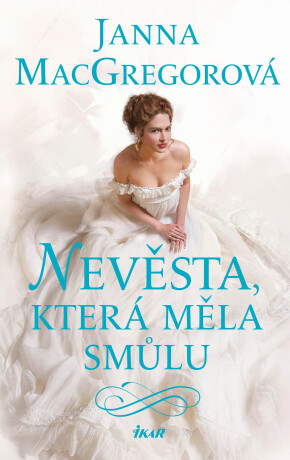 Nevěsta, která měla smůlu - Janna MacGregorová