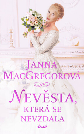 Nevěsta, která se nevzdala - Janna MacGregorová