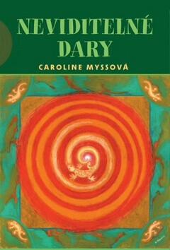 Neviditelné dary - Caroline Myssová