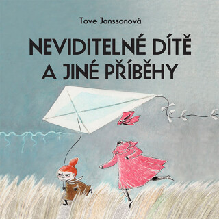 Neviditelné dítě a jiné příběhy - Tove Janssonová
