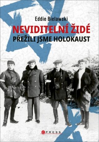 Neviditelní Židé Přežili jsme holokaust - Eddie Bielawski