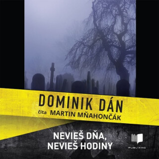 Nevieš dňa, nevieš hodiny - Dominik Dán