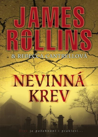 Nevinná krev - James Rollins,Rebecca Cantrellová