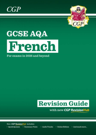New GCSE French AQA Revision Guide with CGP RevisionHub (for exams from 2026) - CGP Books