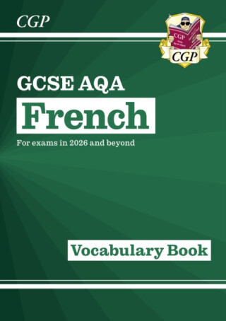 New GCSE French AQA Vocabulary Book (for exams from 2026) - CGP Books