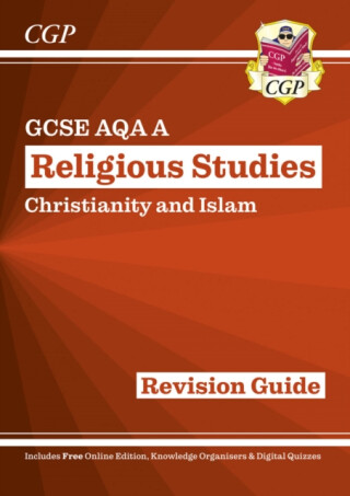 GCSE Religious Studies: AQA A Christianity & Islam Revision Guide (with Online Extras) - CGP Books