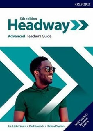 New Headway Advanced Teacher´s Book with Teacher´s Resource Center (5th) - John a Liz Soars