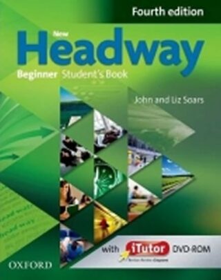 New Headway Fourth edition Beginner Student´s Book + iTutor DVD-ROM - John Soars,Liz Soars
