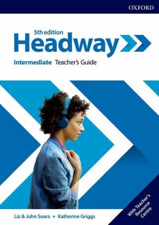 New Headway Intermediate Teacher´s Book with Teacher´s Resource Center (5th) - John a Liz Soars
