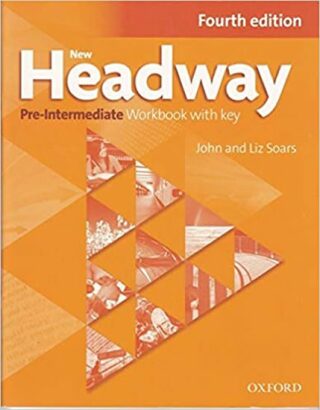 New Headway Fourth Edition Pre-intermediate Workbook with Key - John a Liz Soars