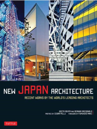 New Japan Architecture - Mehta Geeta,MacDonald Deanna