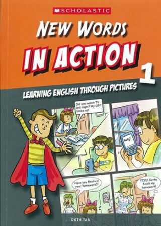 New Words in Action 1: Learning English through pictures - Ruth Tan