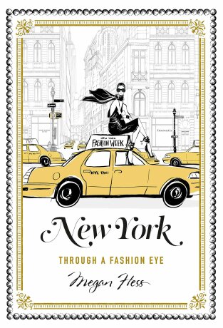 New York: A Guide to the Fashion Cities of the World - Megan Hess