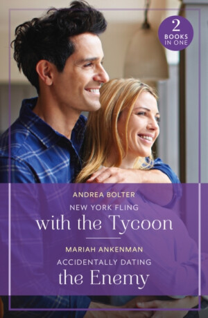 New York Fling With The Tycoon / Accidentally Dating The Enemy - Andrea Bolter,Mariah Ankenman