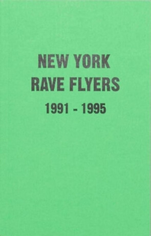 New York Rave Flyers 1991-1995 - Ernie Villalobos