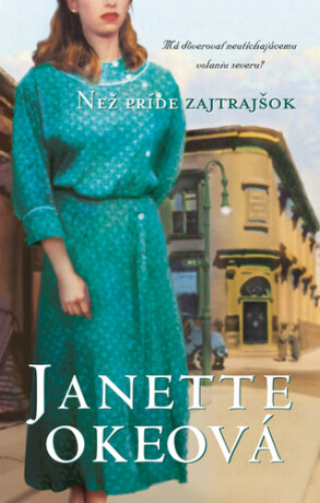 Než príde zajtrajšok - Janette Okeová